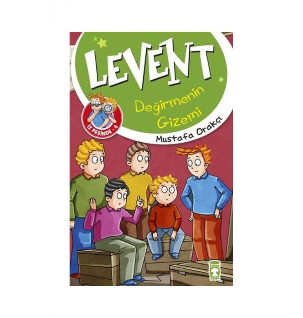 Levent Değirmenin Gizemi İz Peşinde 4 Mustafa Orakçı  Timaş