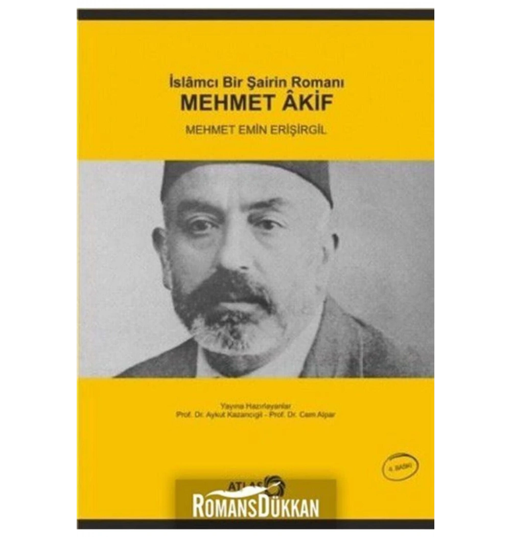 İslamcı Bir Şairin Romanı: Mehmet Âkif       Atlas