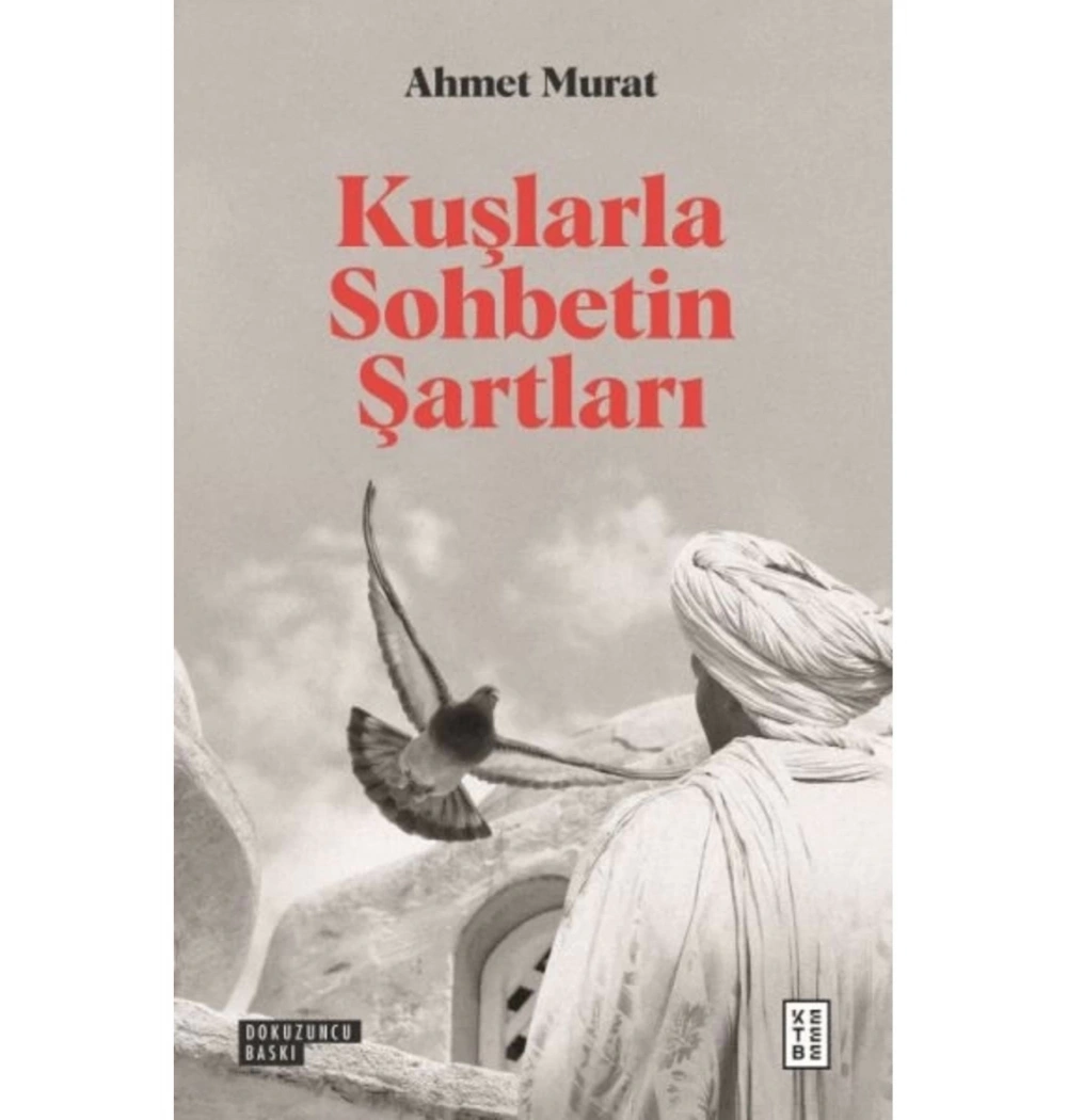 Kuşlarla Sohbetin Şartları Ahmet Murat Ketebe