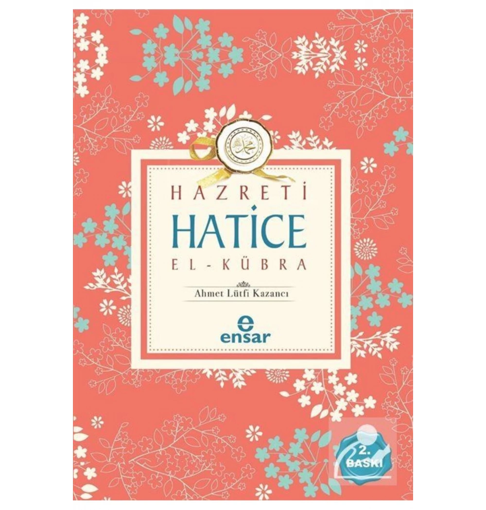 Hazreti Hatice Elkübra  Ahmet Lütfi Kazancı   Ensar