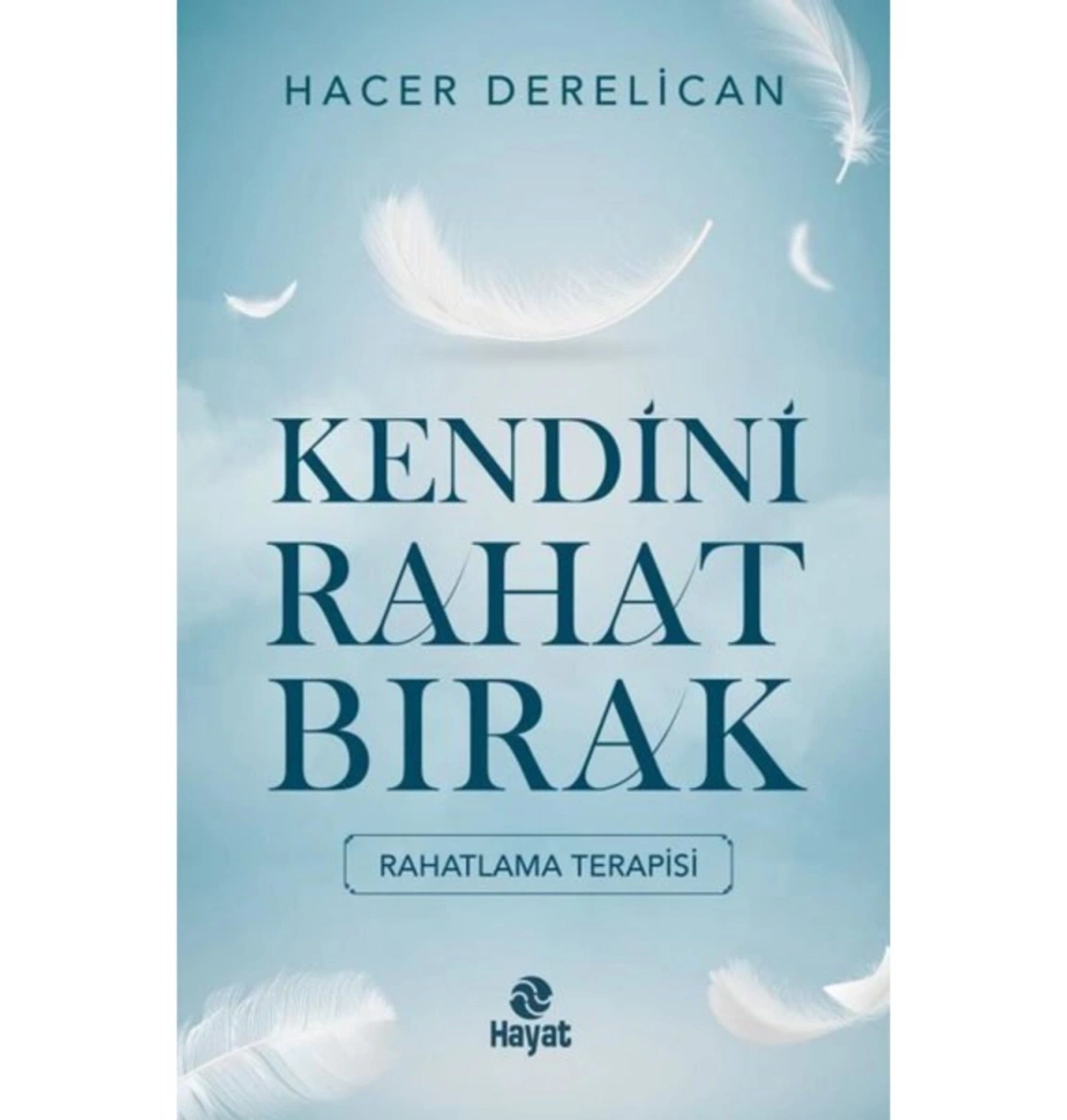 Kendini Rahat Bırak Hacer Derelican  Hayat Yayın