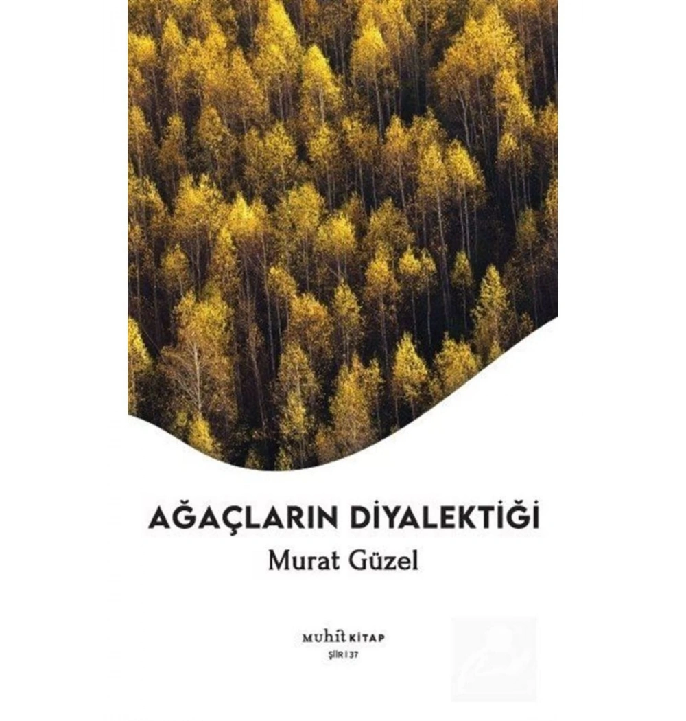 Ağaçların Diyalektiği  -Şiir- Murat Güzel  Muhit Kitap