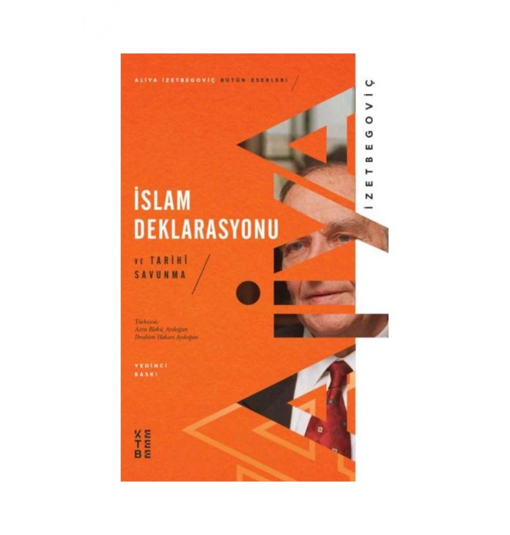 İslam Deklarasyonu Ve Tarihi Savunma Aliya İzzetbegoviç  Ketebe Yayın