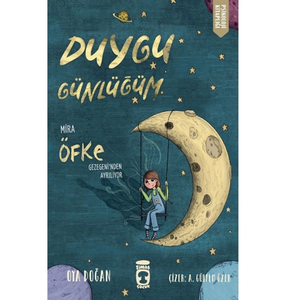 Duygu Günlüğüm Mira Öfke Gezegeninden Ayrılıyor  Oya Doğan  2-3.Sınıf   Timaş Çocuk