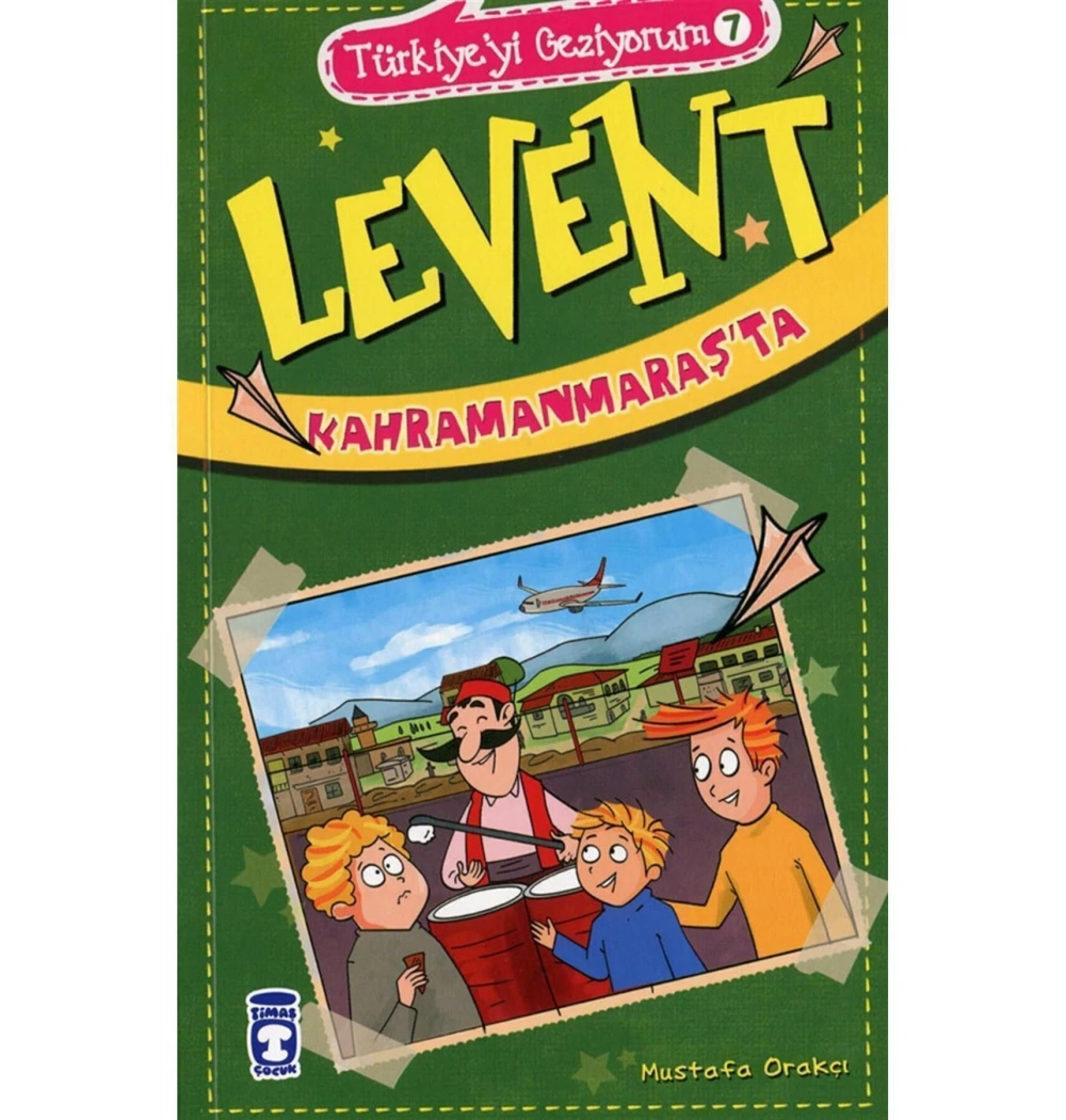 Levent Kahramanmaraşta  Türkiyeyi Geziyorum 7 Mustafa Orakçı Timaş Çocuk