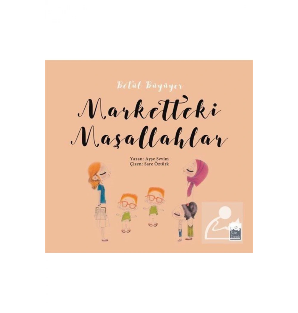 Marketteki Maşallahlar Ayşe Sevim Şule Çocuk