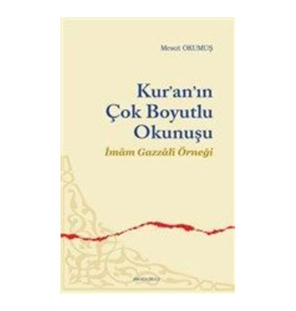 Kuranin Çok Boyutlu Okunuşu. Gazali̇ Örneği̇ Ankara Okulu