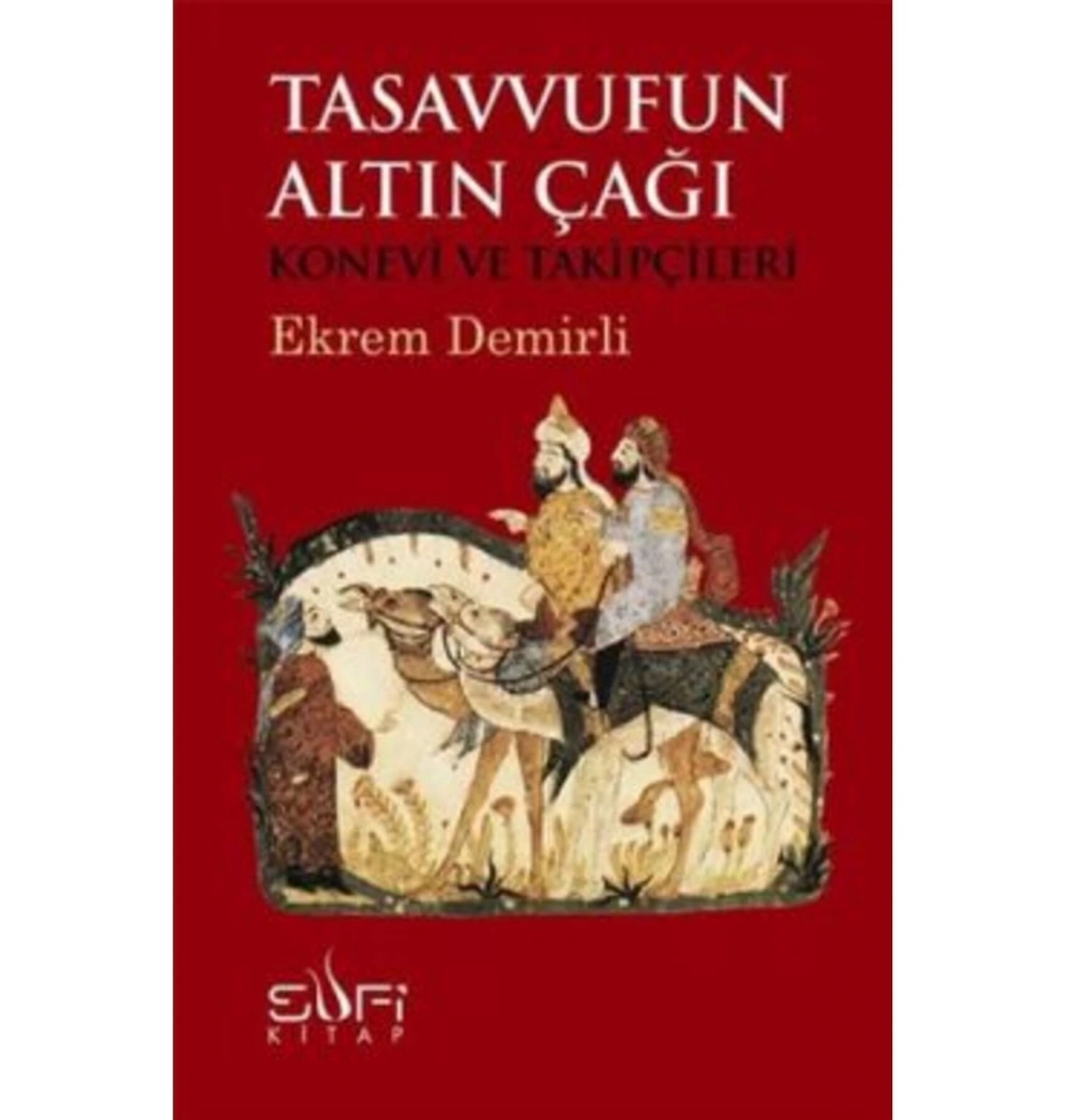 Tasavvufun Altın Çağı Konevi Ve Takipçileri E.Demirli  Sufi Kitap