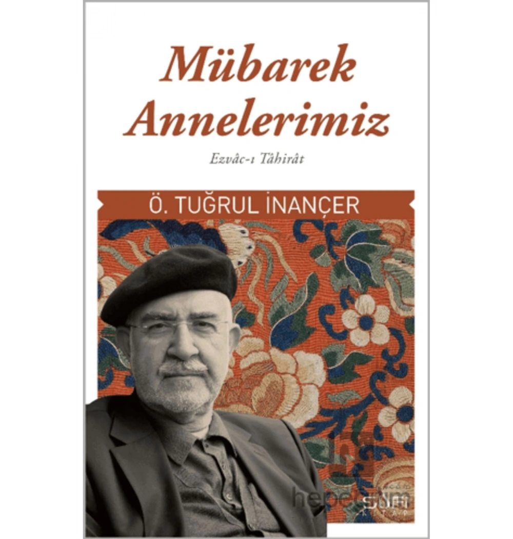 Mübarek Annelerimiz Ö.Tuğrul İnançer Sufikitap