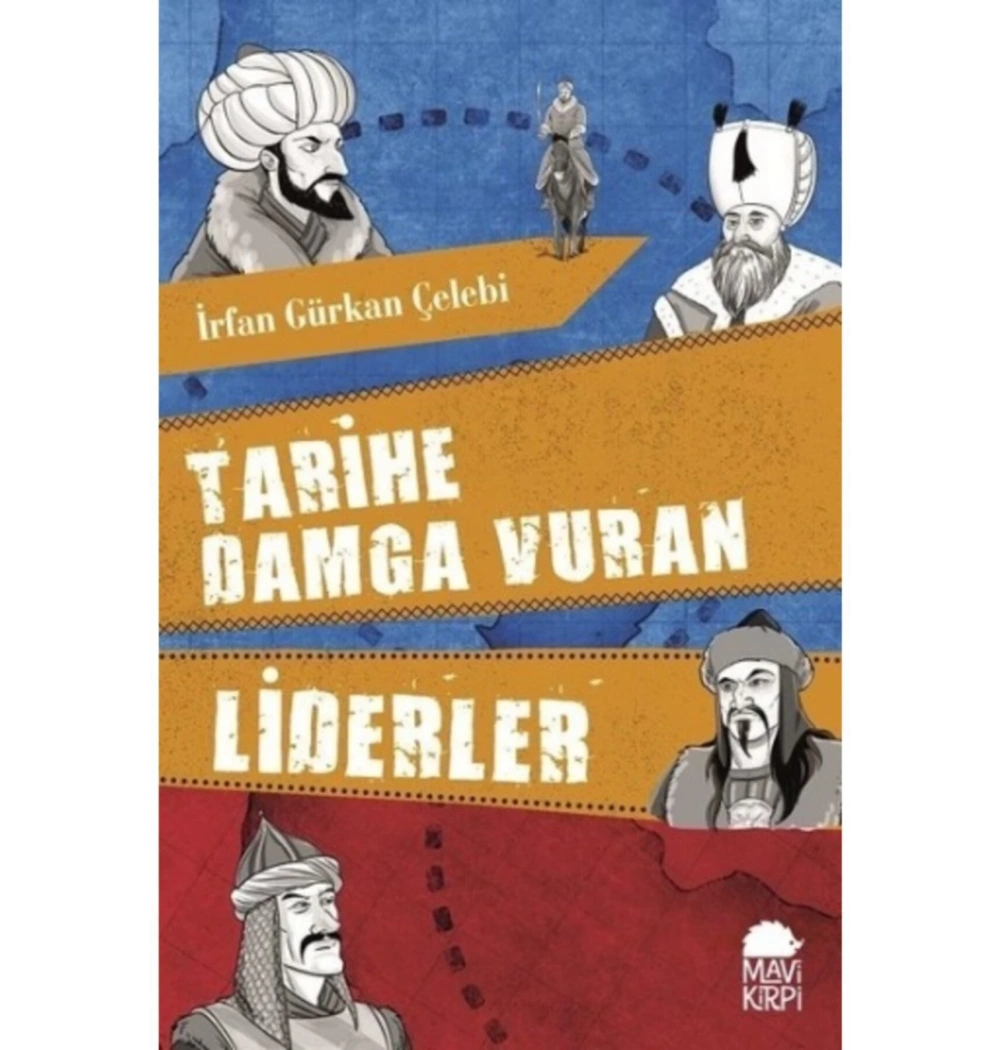 Tarihe Damga Vuran Liderler   İrfan Gürkan Çelebi   Mavi Kirpi