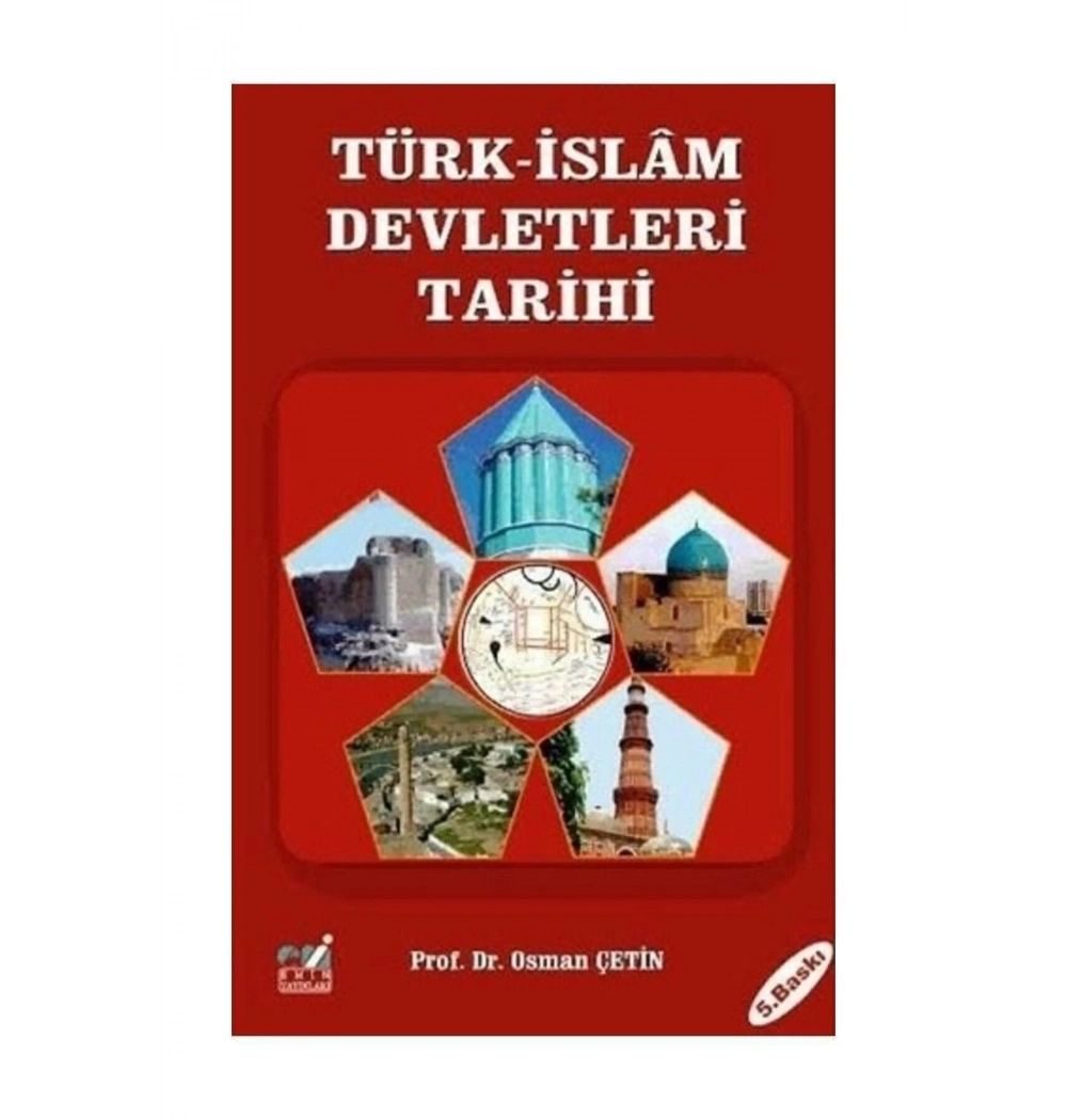 Türk İslam Devletleri Tarihi Osman Çetin-Emin Yayınları