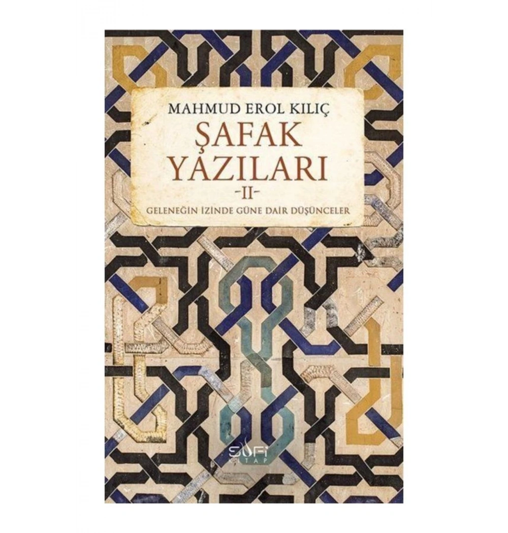 Şafak Yazıları-2  Mahmud Erol Kılıç Sufi Kitap