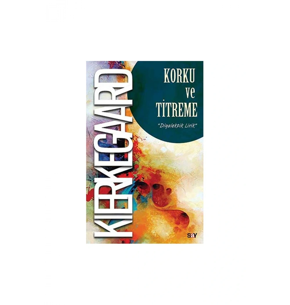 Korku Ve Titreme   Kıerkagard  Say Yayın