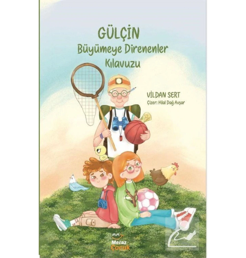 GÜLÇİN BÜYÜMEYE DİRENENLER KILAVUZU VİLDAN SERT MECAZ ÇOCUK