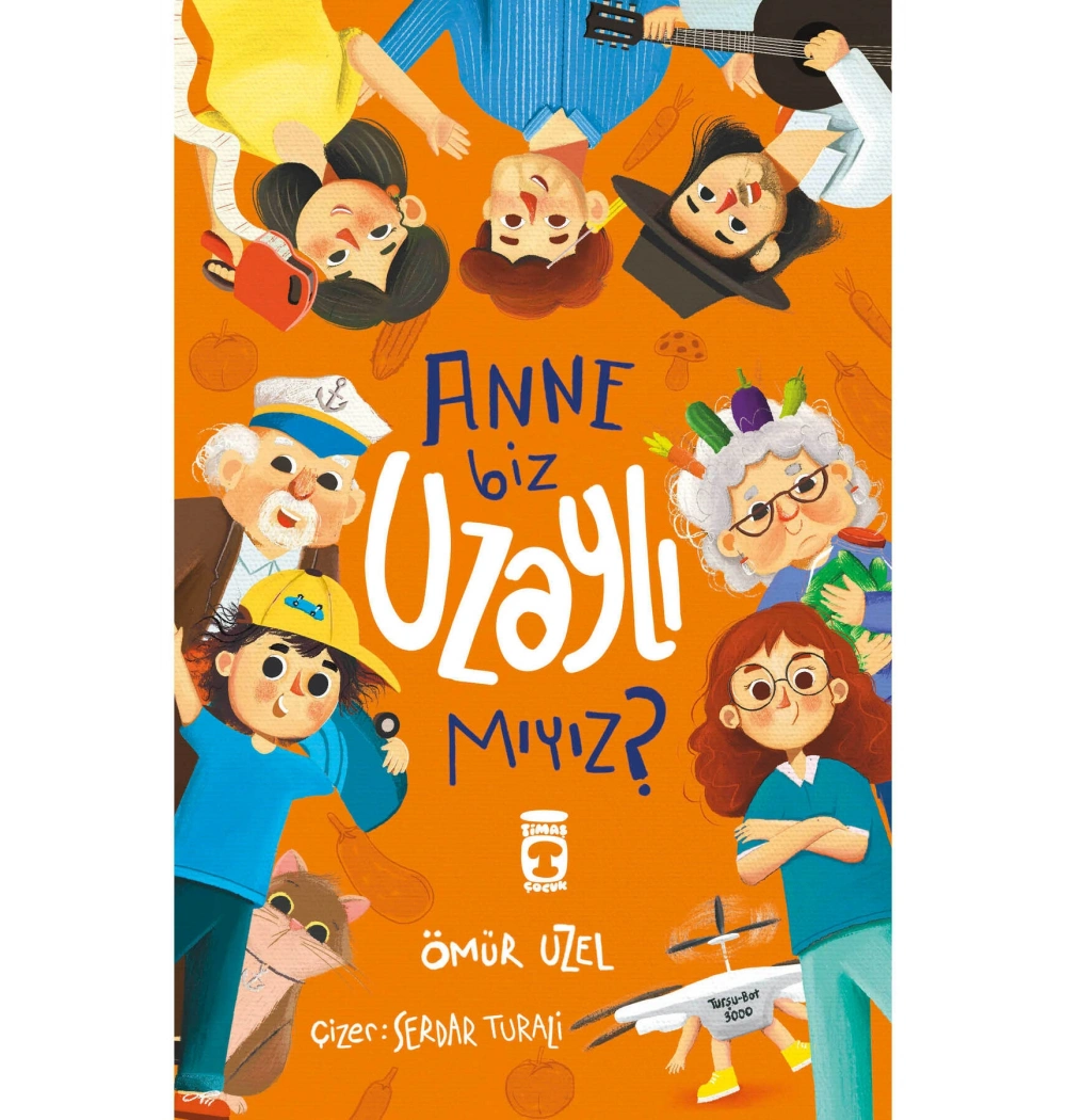 Anne Biz Uzaylımıyız Ömür Uzel Timaş Çocuk