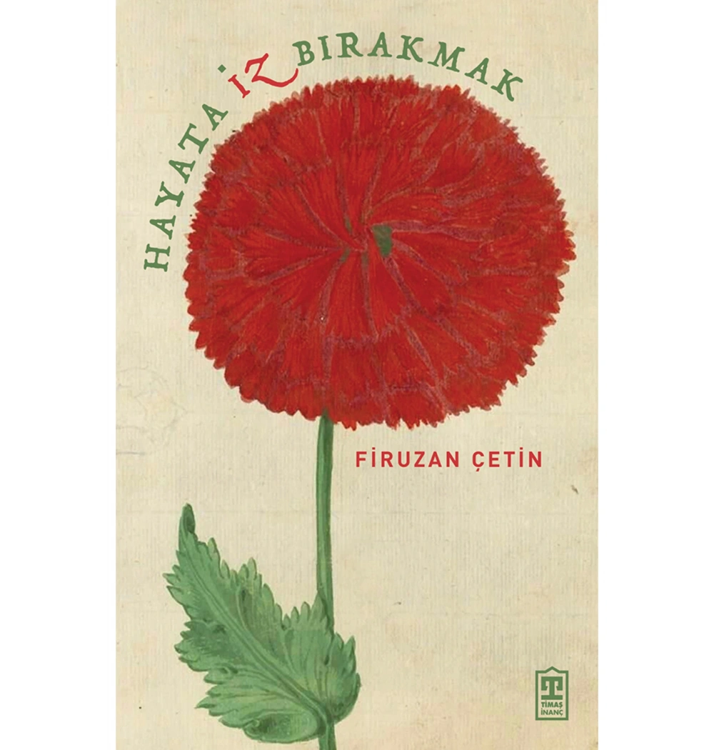 Hayata İz Bırakmak Firuzan Çetin Timaş