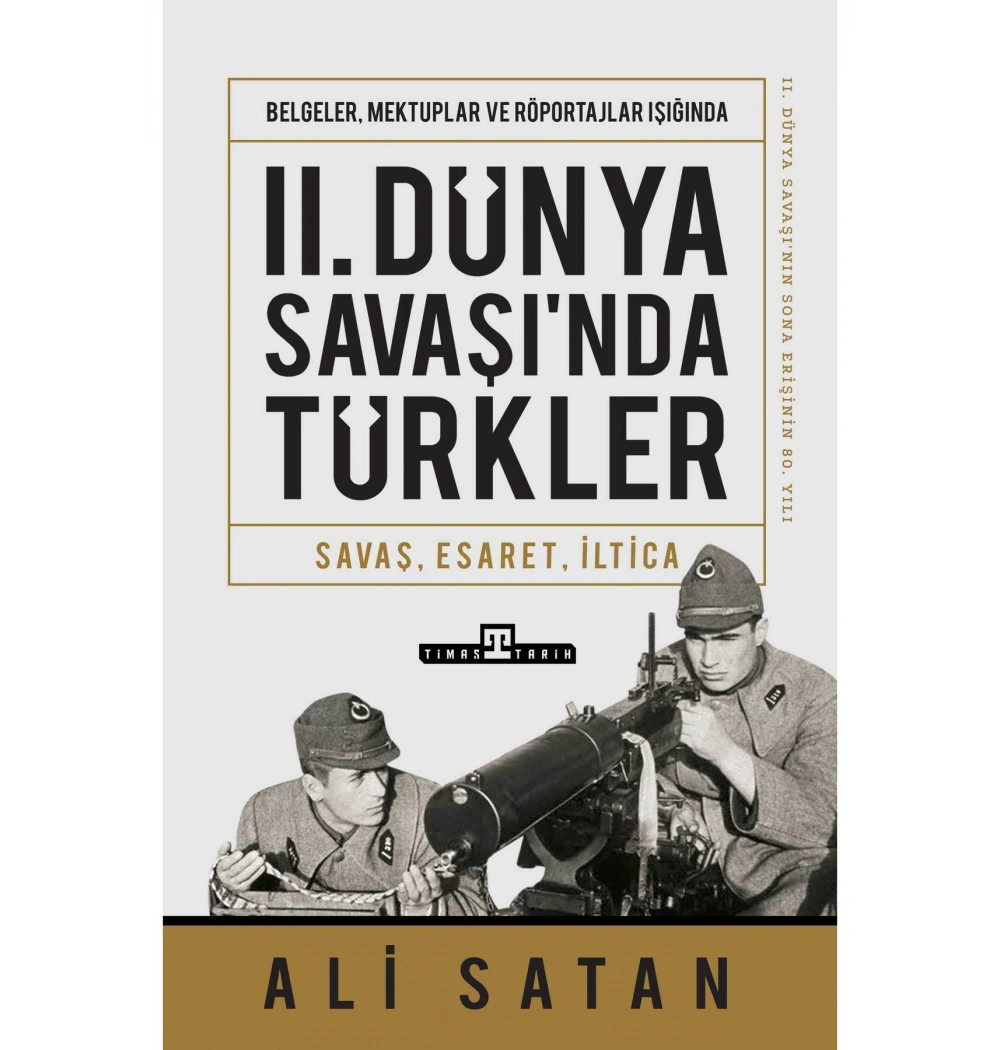 2.Dünya Savaşında Türkler Savaş Esaret İltica Ali Satan Timaş