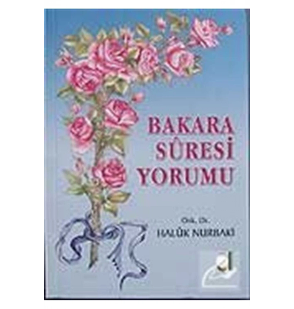 BAKARA SURESİ YORUMU (İSL.İLİM SER)TEK CİLT haluk nurbaki DAMLA