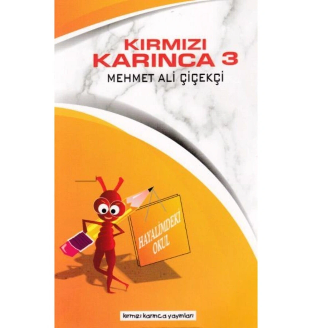 Hayalimdeki Okul Kırmızı Karınca 3