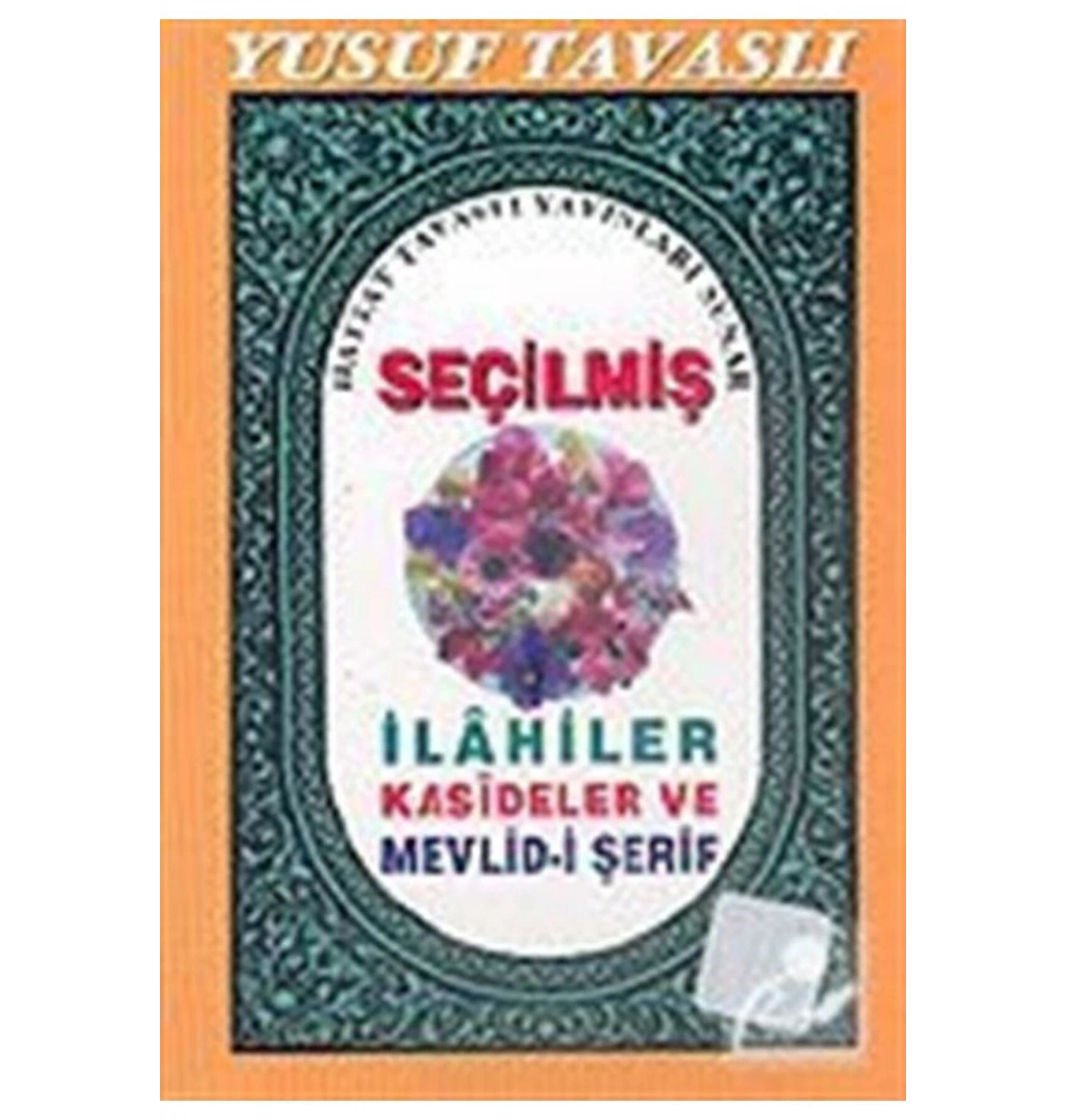 Seçilmiş İlahiler Kasideler Ve Mevlidi Şerif - Tavaslı