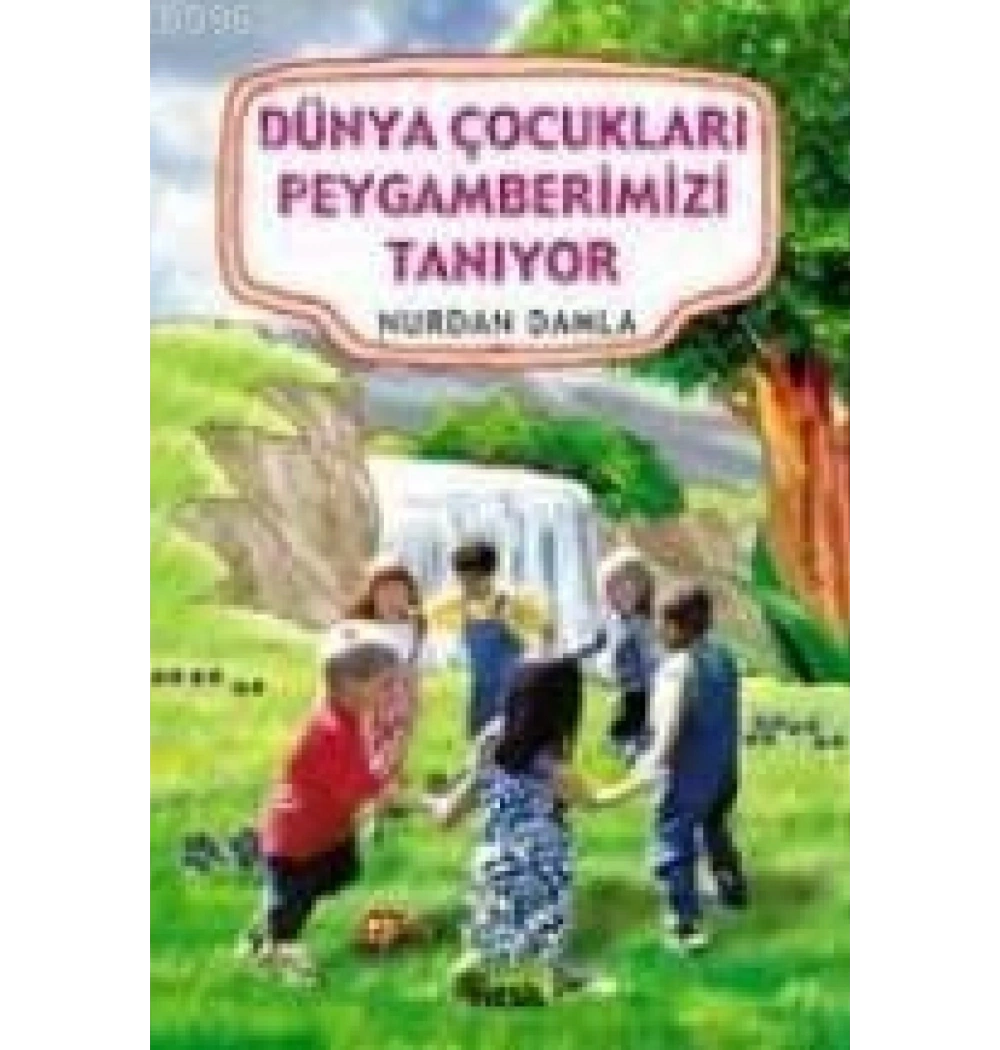 Dünya Çocukları Peygamberimizi Tanıyor - Nesil Yayınları