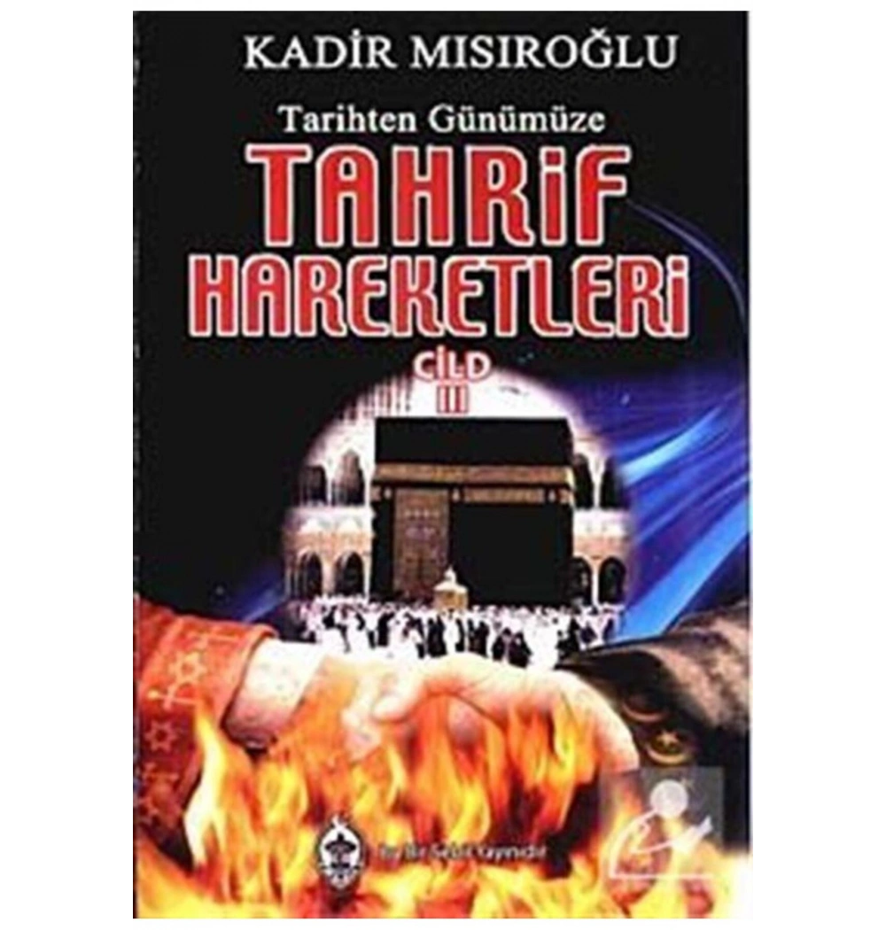 Tarihten Günümüze Tahrif Hareketleri-3    Sebil