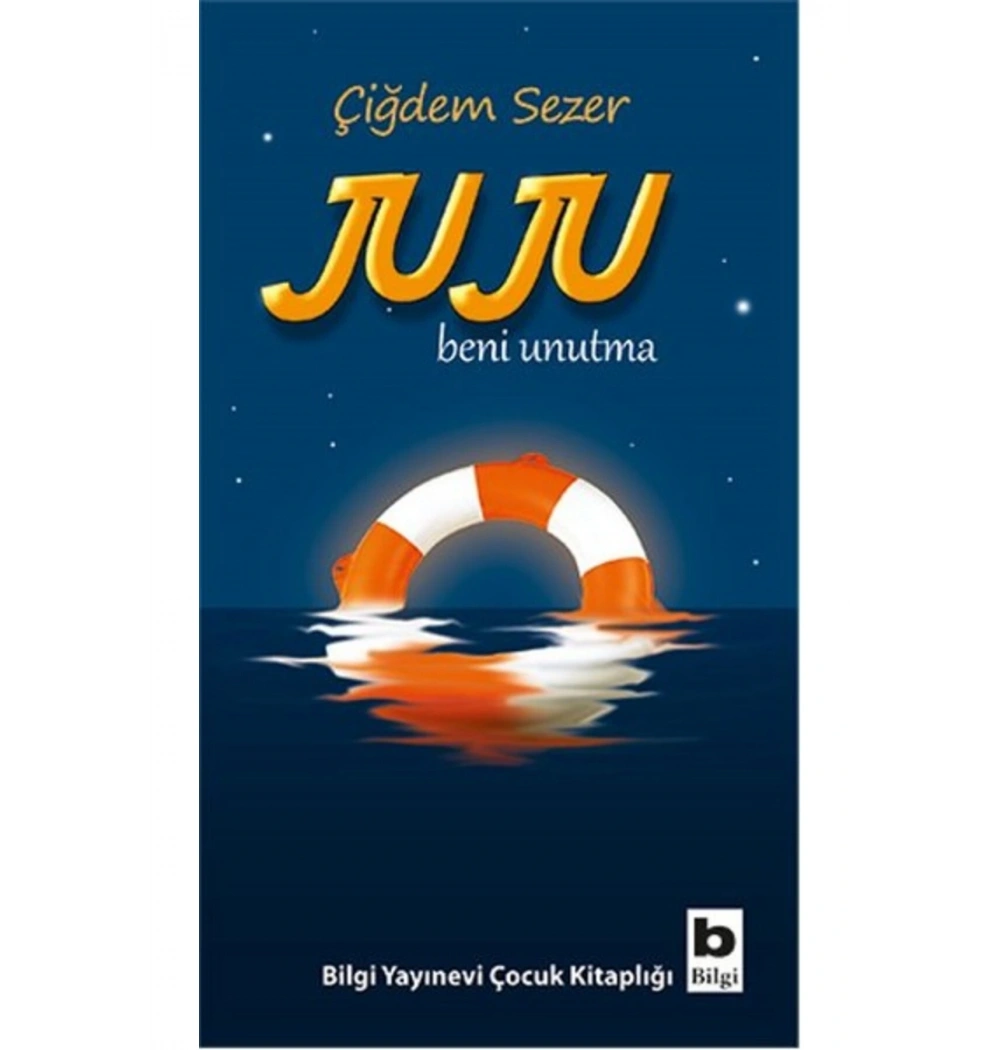 Juju Beni Unutma  Çiğdem Sezer  Bilgi Yayın