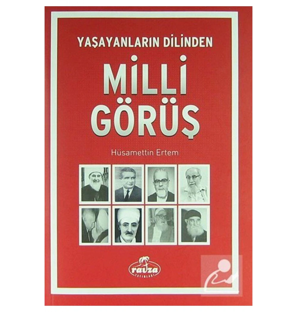 Yaşayanların Dilinden Milli Görüş  Ravza