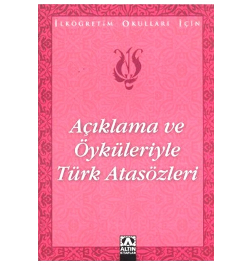 AÇIKLAMA VE ÖYKÜLERİYLE TÜRK ATASÖZLERİ - S.BATUR - ALTIN