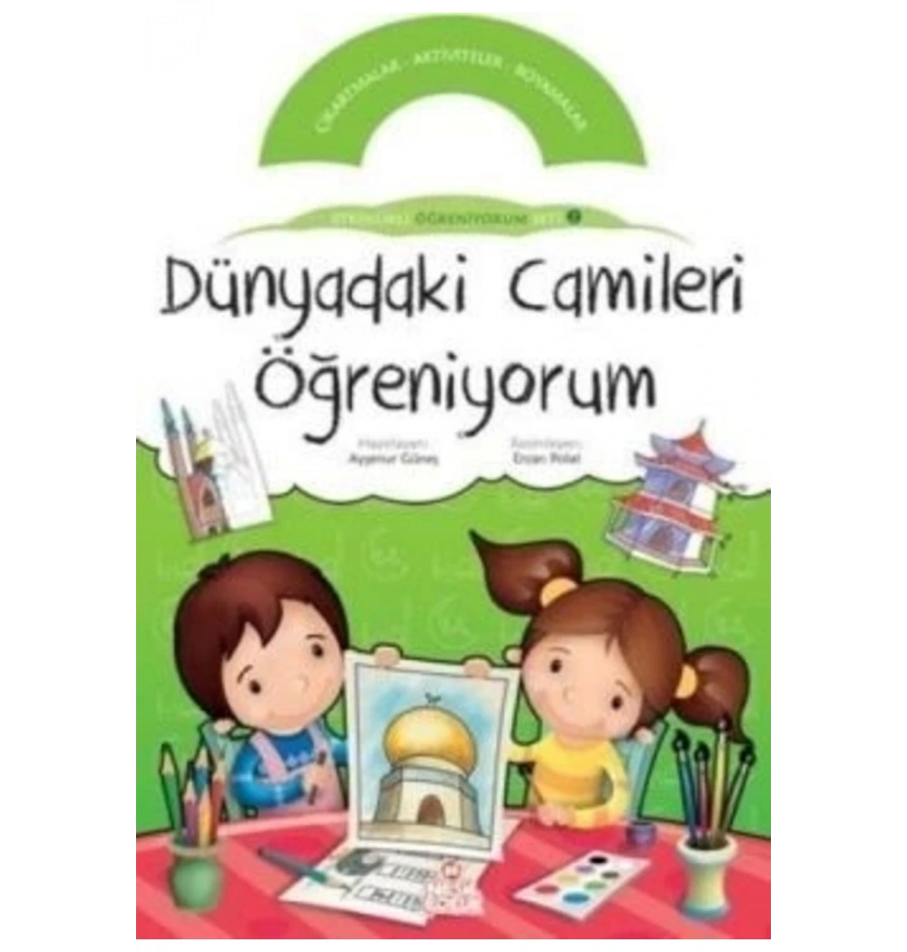 Dünyadaki Camileri Öğreniyorum (Etkinlikli Öğreniyorum Seris