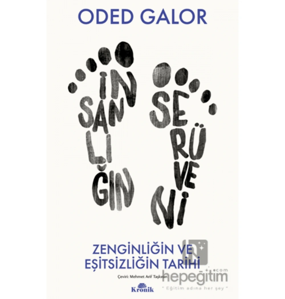 İnsanlığın Serüveni Zenginliğin Ve Eşitsizliğin Tarihi Oded Galor Kronik