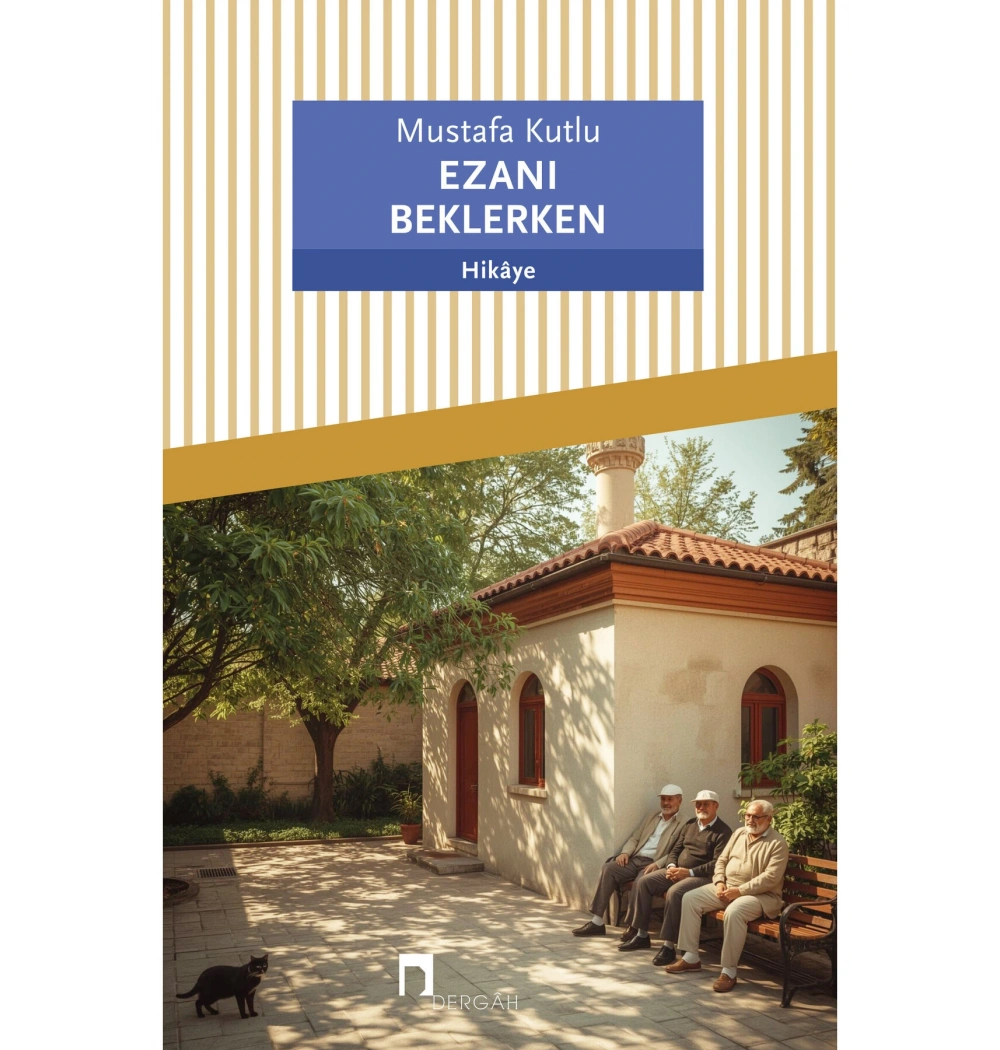 Ezanı Beklerken Mustafa Kutlu-Hikaye- Dergah yayın