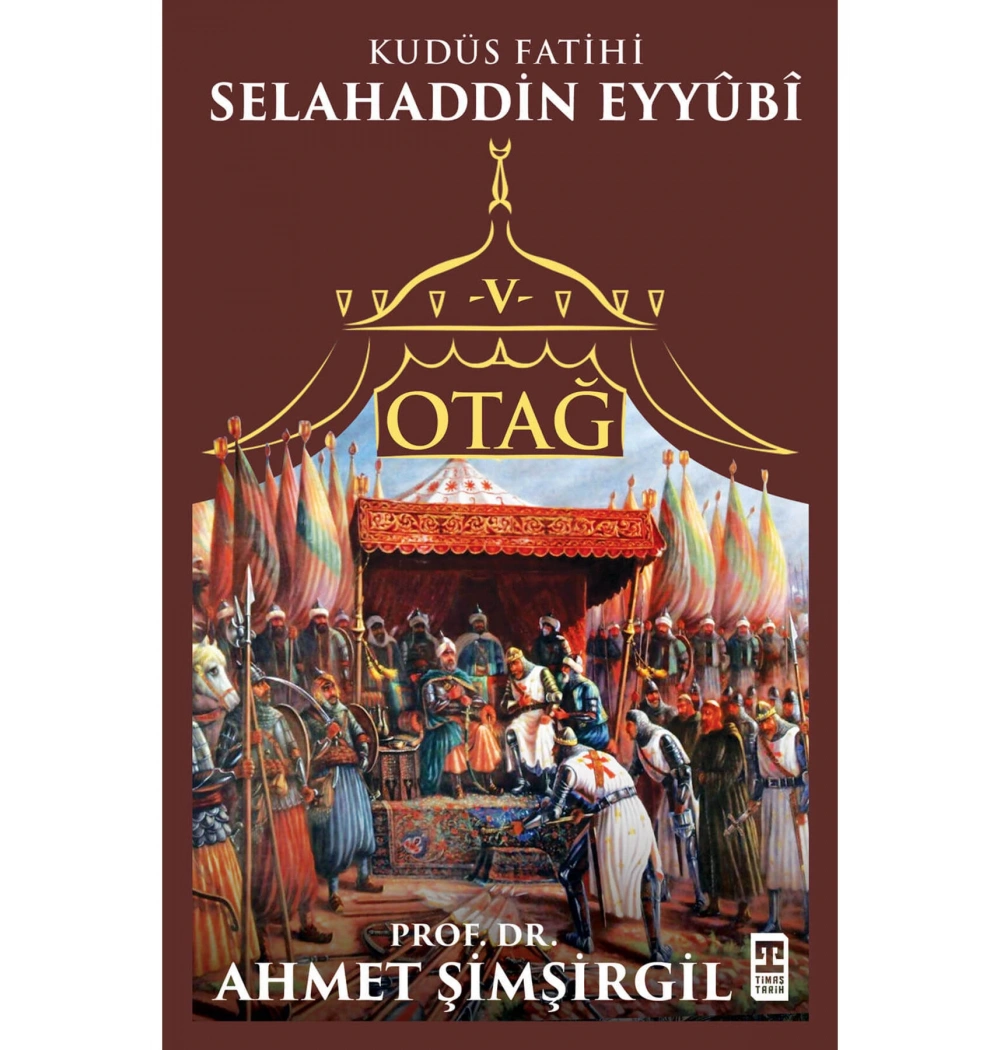 Otağ 5 Selahaddin Eyyübi Ahmet Şimşirgil Timaş