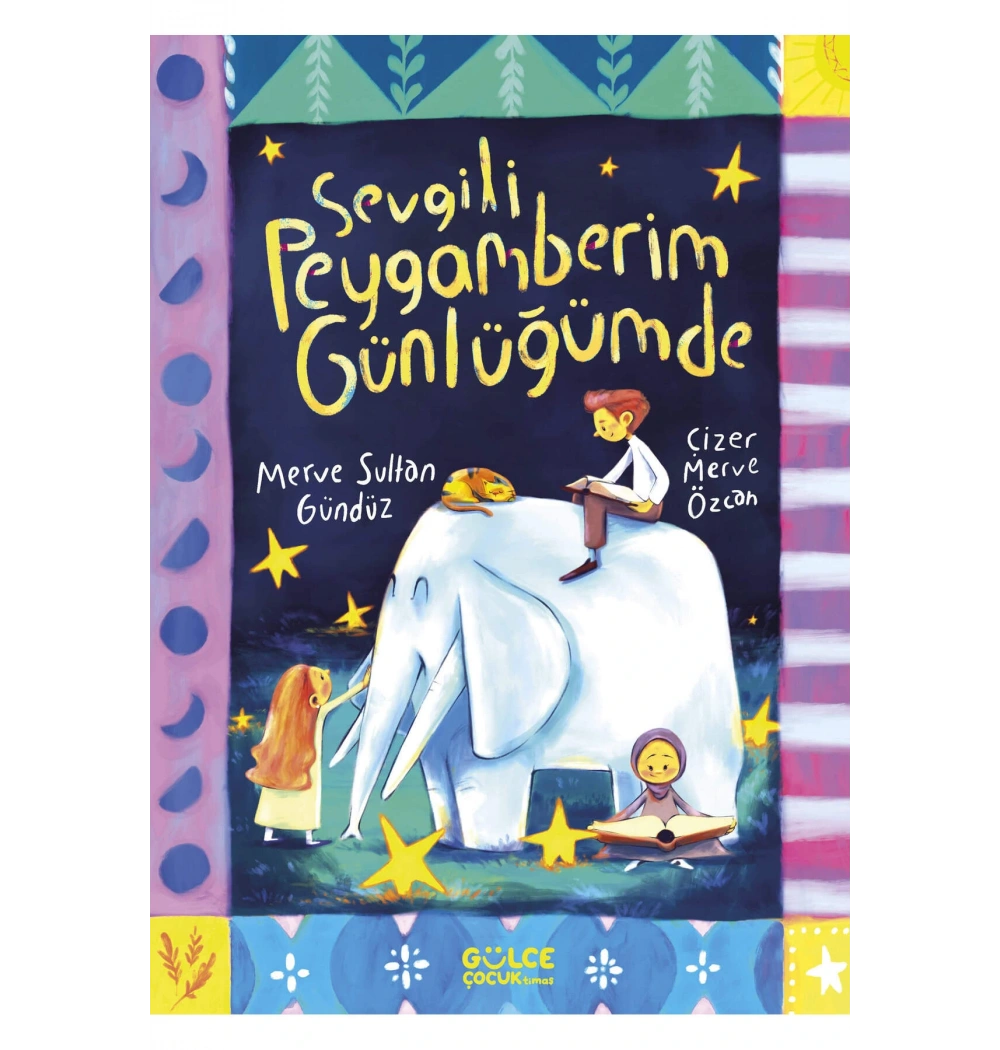 Sevgili Peygamberim Günlüğümde  Merve Sultan Gündüz  Gülce Çocuk