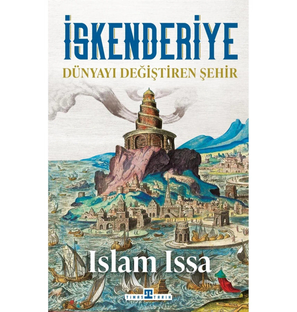 İskenderiye Dünyayı Değiştiren Şehir Islam Issa Timaş