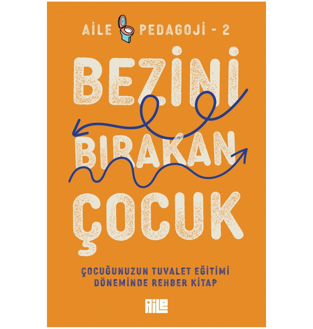 Bezini Bırakan Çocuk Aile Pedagoji 2 Aile Yayın