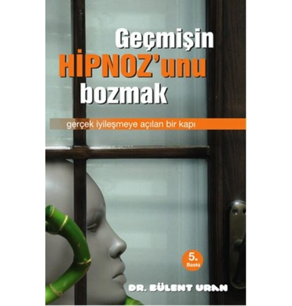 Geçmişin Hipnozunu Bozmak Dr.Bülent uran  Pusula yayın