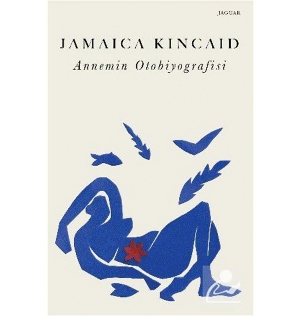 Annemin Otobiyografisi Jmaıca Kıncaıd Jaguar yayın