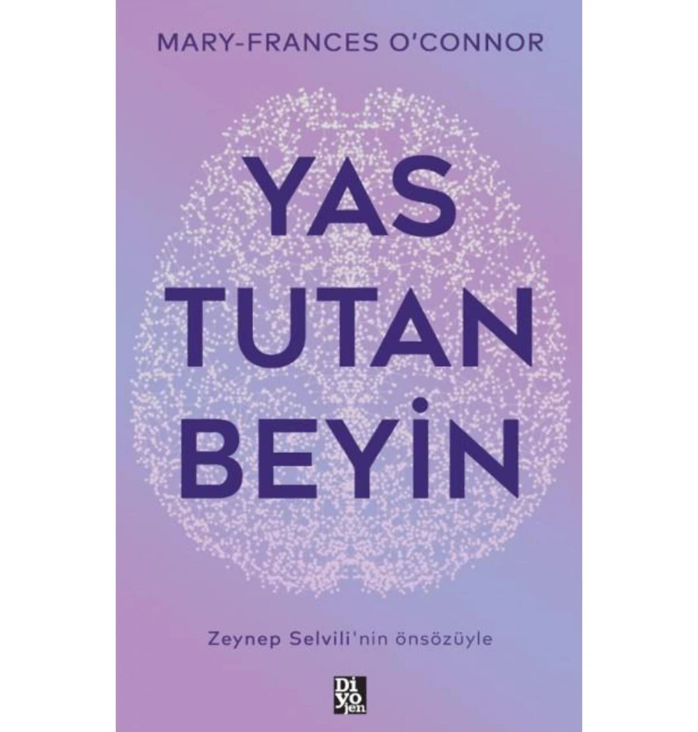 Yas Tutan Beyin Mary-Frances Oconnor Diyojen