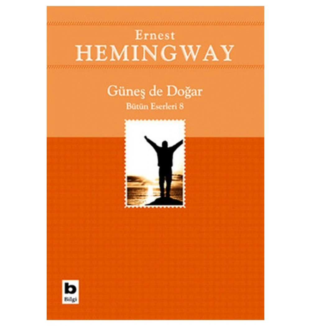 GÜNEŞ DE DOĞAR ERNEST HEMINGVAY BİLGİ YAYIN