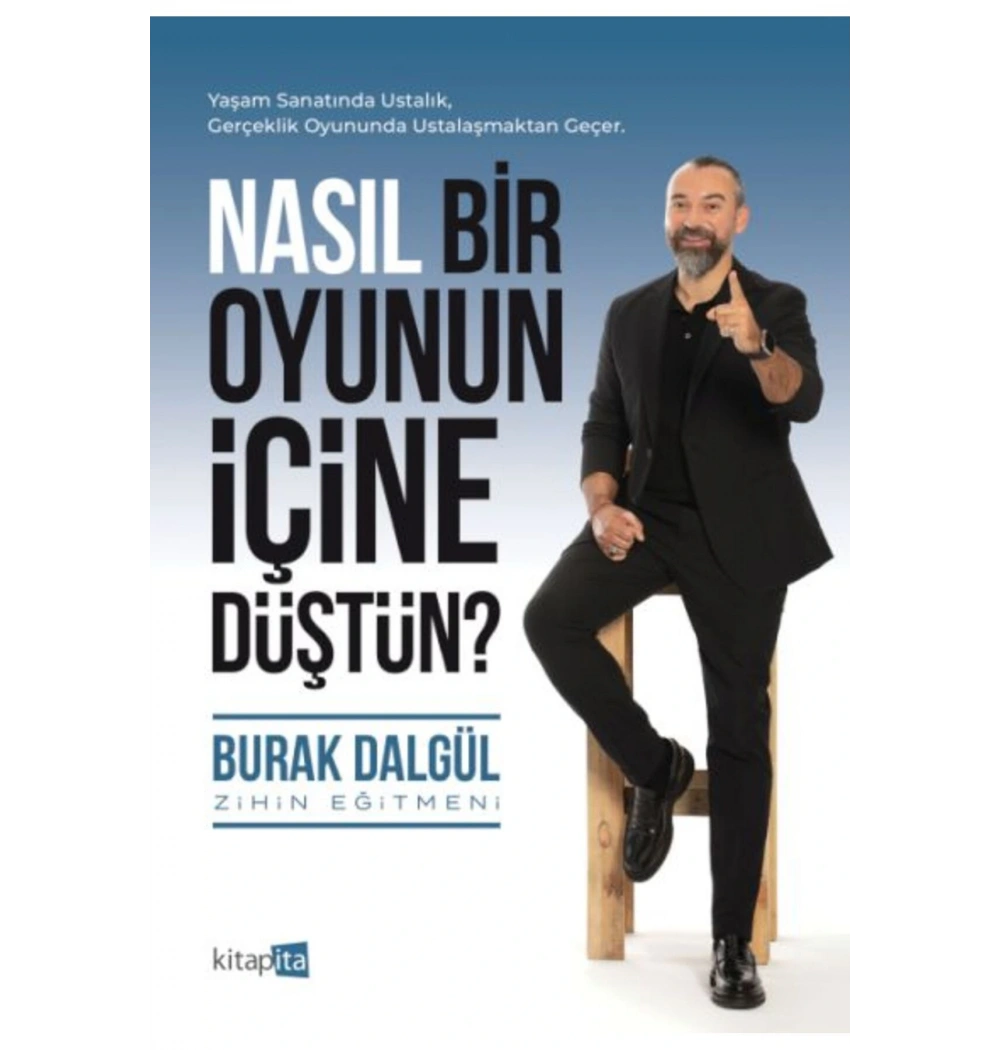 NASIL BİR OYUNUN İÇİNE DÜŞTÜN  BURAK DALGÜL  KİTAPİTA