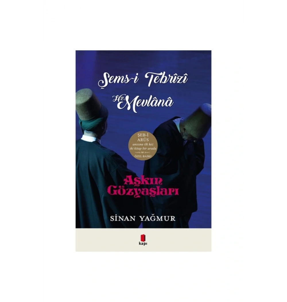 AŞKIN GÖZYAŞLARI ŞEMSİ TEBRİZİ-HZ MEVLANA CİLTLİ KAPI YAYIN