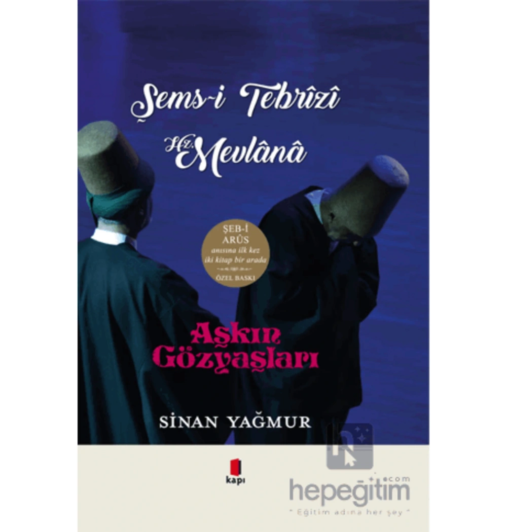 AŞKIN GÖZYAŞLARI ŞEMSİ TEBRİZİ-HZ MEVLANA CİLTLİ KAPI YAYIN