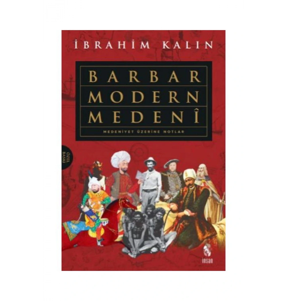 Barbar Modern Medeni  İbrahim Kalın-Ciltli  İnsan Yayın