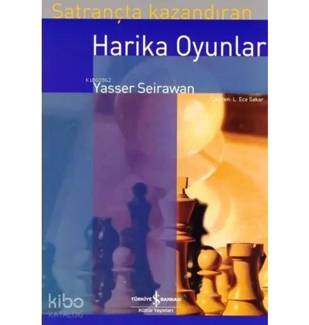 Satrançta Kazandıran Harika Oyunlar Yasser Seirawan İş Bankası