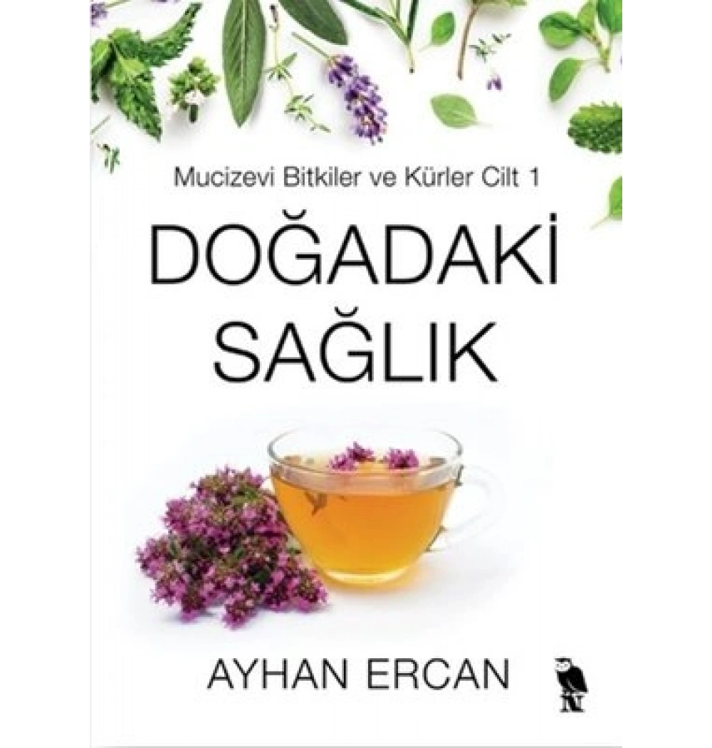 DOĞADAKİ SAĞLIK AYHAN ERCAN MUCİZEVİ BİTKİLER KÜRLER 1.CİLT MASALPEREST
