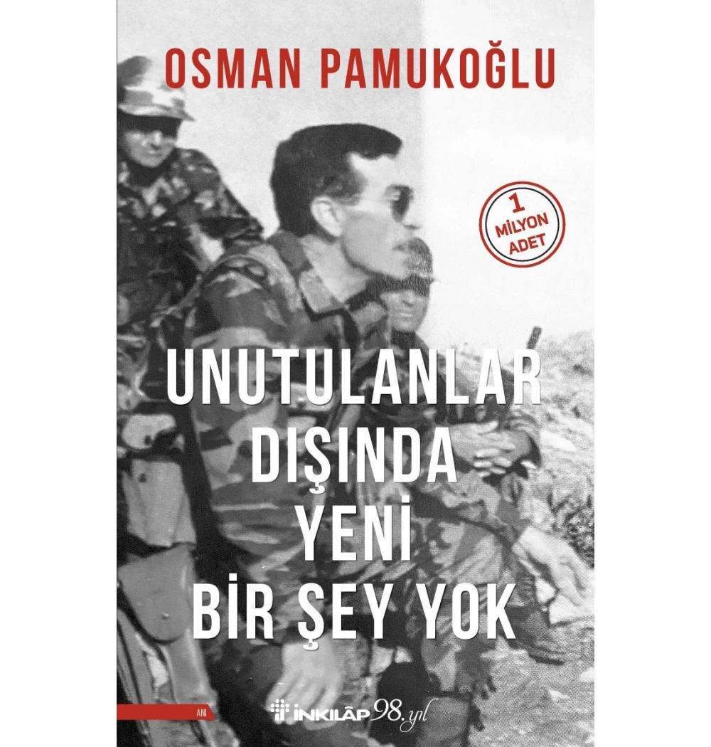 UNUTULANLAR DIŞINDA YENİ BİRŞEY YOK OSMAN PAMUKOĞLU İNKILAP