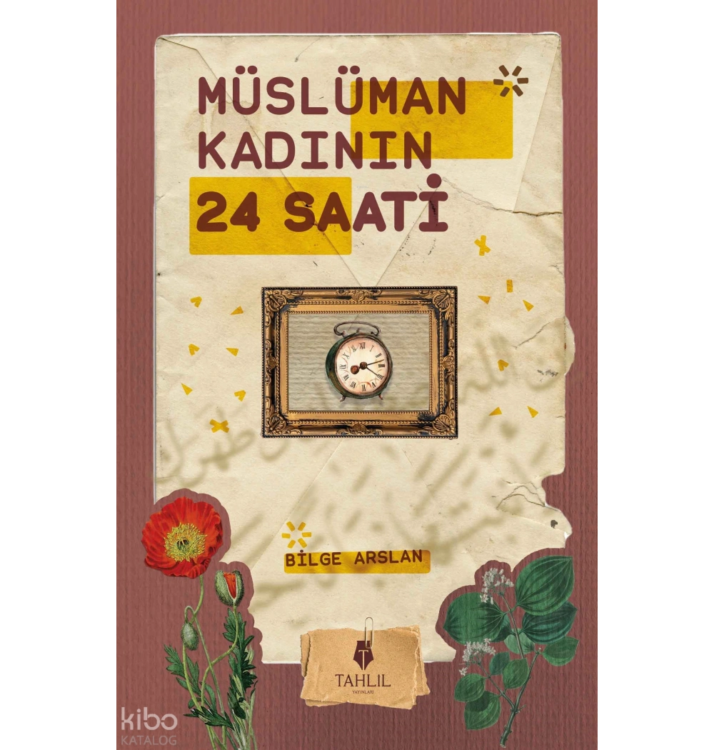 MÜSLÜMAN KADININ 24 SAATİ BİLGE ARSLAN TAHLİL YAYIN