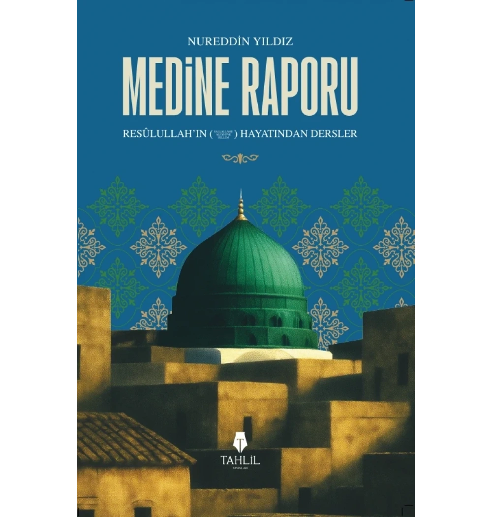 MEDİNE RAPORU NUREDDİN YILDIZ TAHLİL YAYINLARI