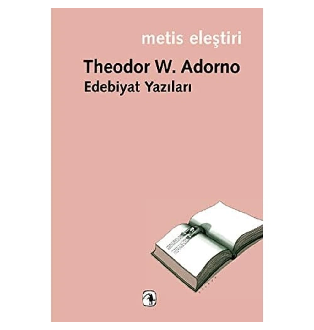 Edebiyat Yazıları. Thedor W.Adorno Metis